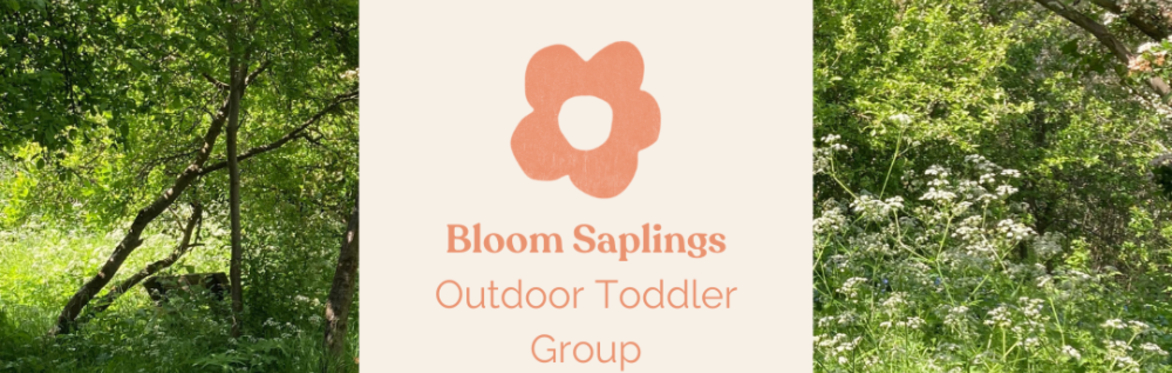 Bloom's Saplings - Outdoor Toddler Groups -Early Summer Block of 5 Sessions