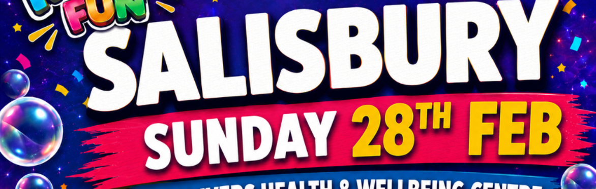 Salisbury Mega Fun Day - Sun 28th Feb