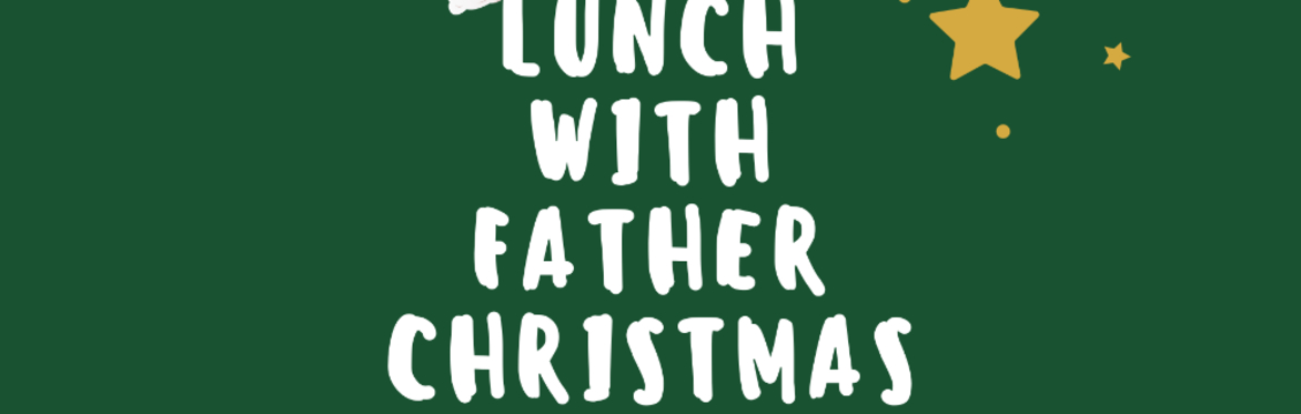Lunch with Father Christmas - 7th Dec