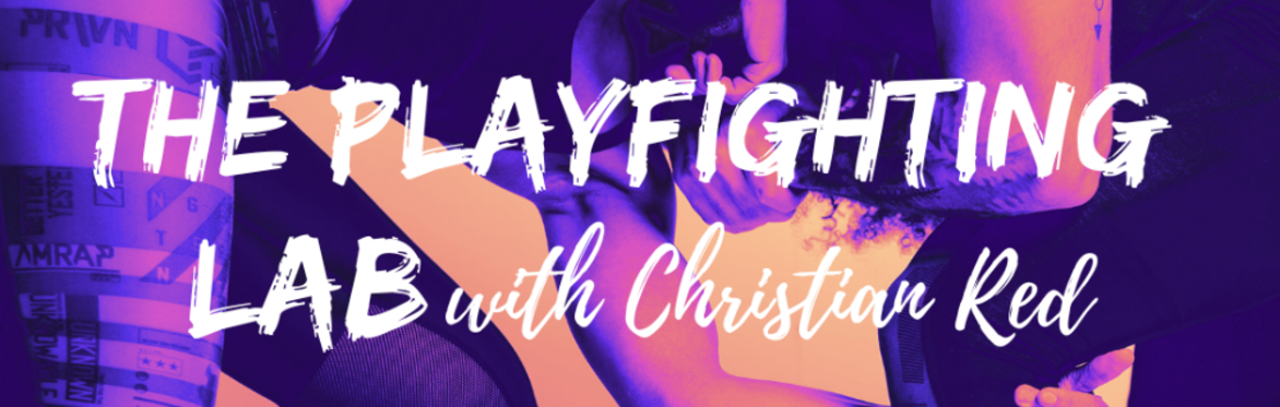 The Playfighting Lab with Christian Red