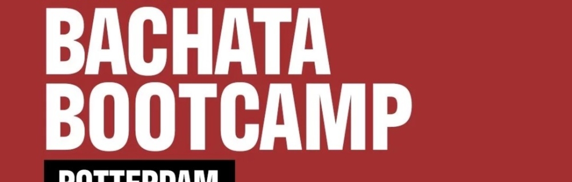 Bachata Bootcamp Follow Up - Rotterdam