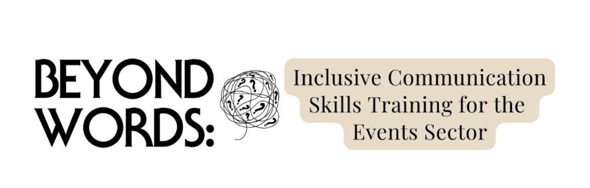 Beyond Words: Inclusive Communication Skills Training for the Events Sector