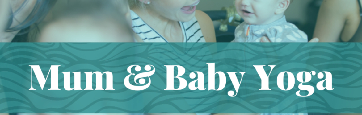 Mum & Baby Yoga Classes // September & October