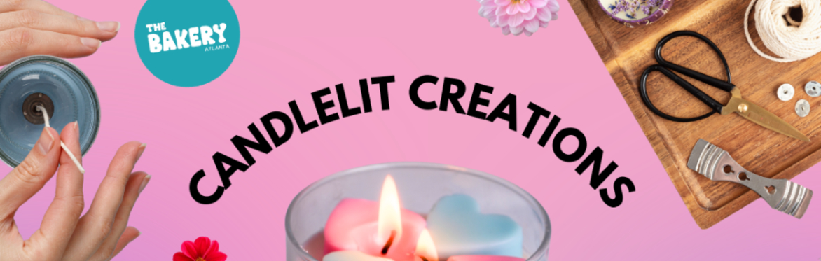 Candlelit Creations ~ DIY Candle Workshop