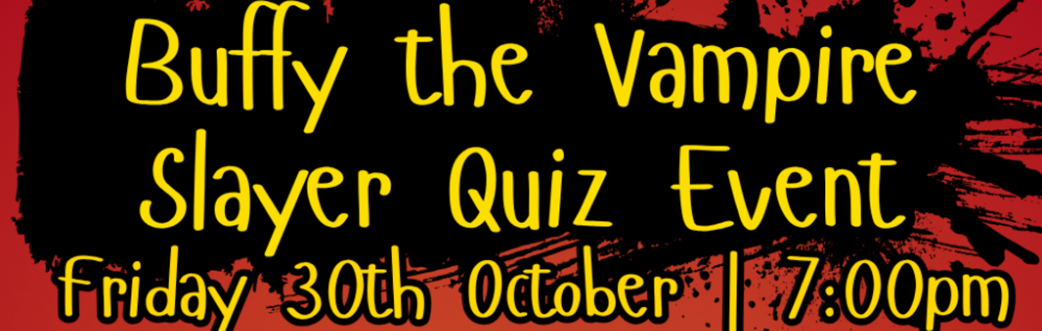 Buffy the Vampire Slayer Quiz Event
