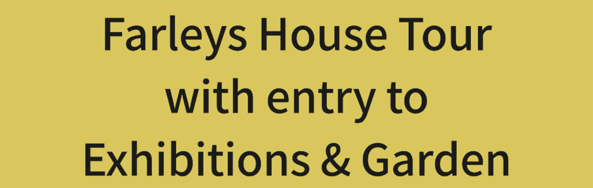 October - Farleys House Tour Tickets