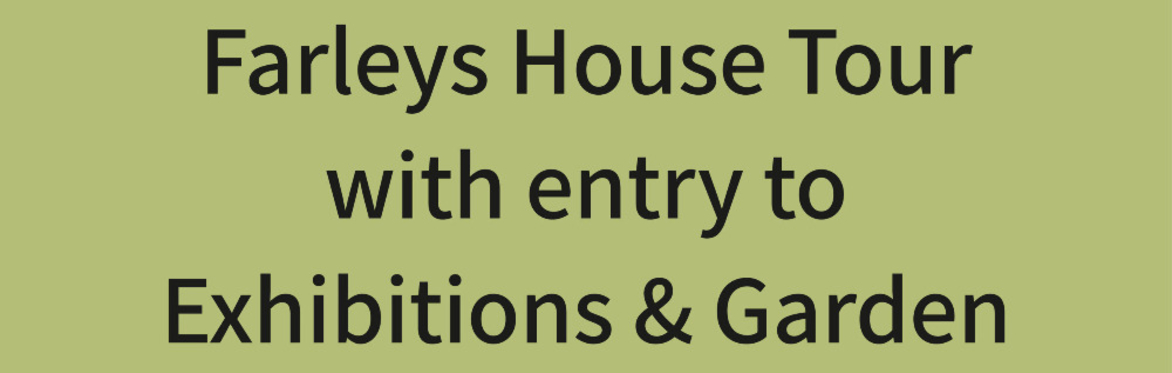 August - Farleys House Tour Tickets
