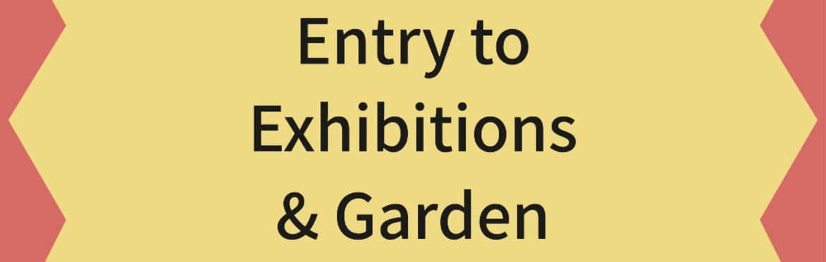 June - Galleries & Garden only