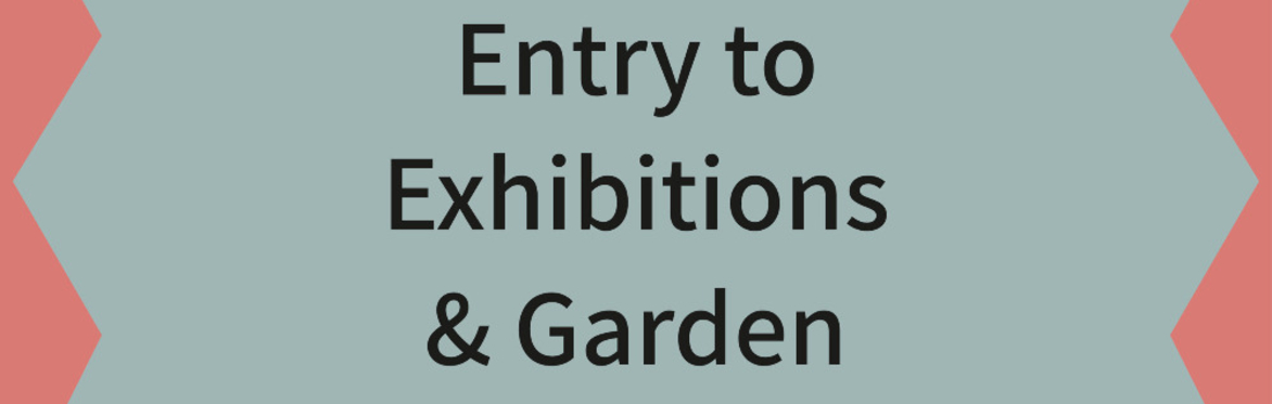 September - Galleries & Garden only