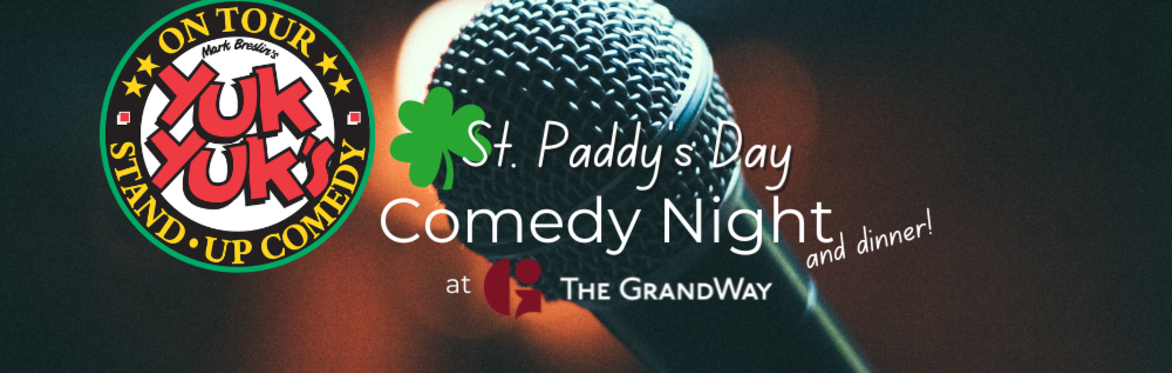 St. Paddy's Yuk Yuk's - Dinner and a Show - MARCH 16