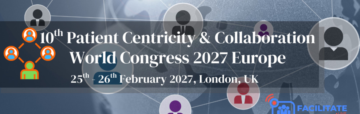 10th Patient Centricity and Collaboration World Congress 2027 Europe