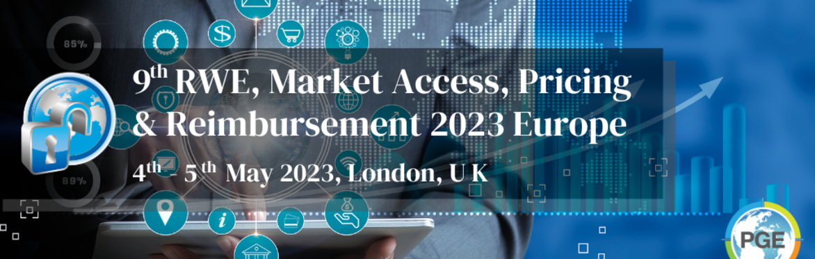 9th RWE, Market Access, Pricing & Reimbursement Global Congress 2023 Europe