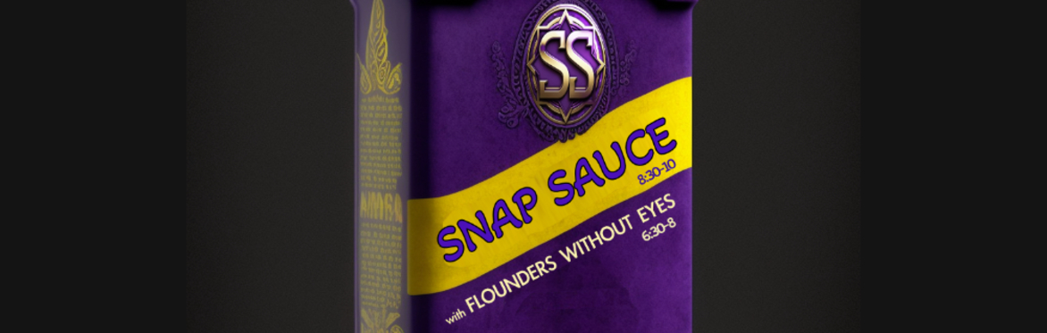 Snap Sauce w/ Flounders Without Eyes at The Far Out Lounge