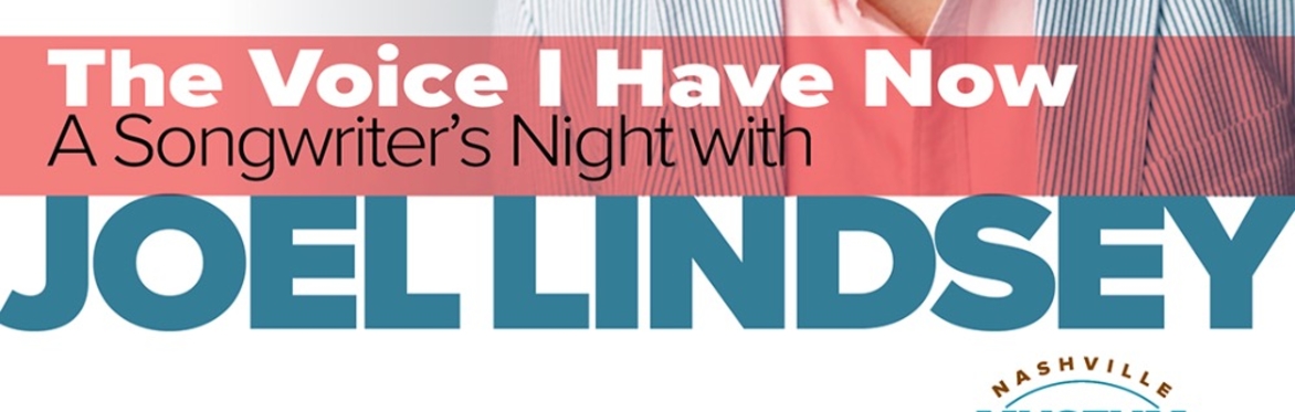 The Voice I Have Now: A Songwriter's Night with Joel Lindsey