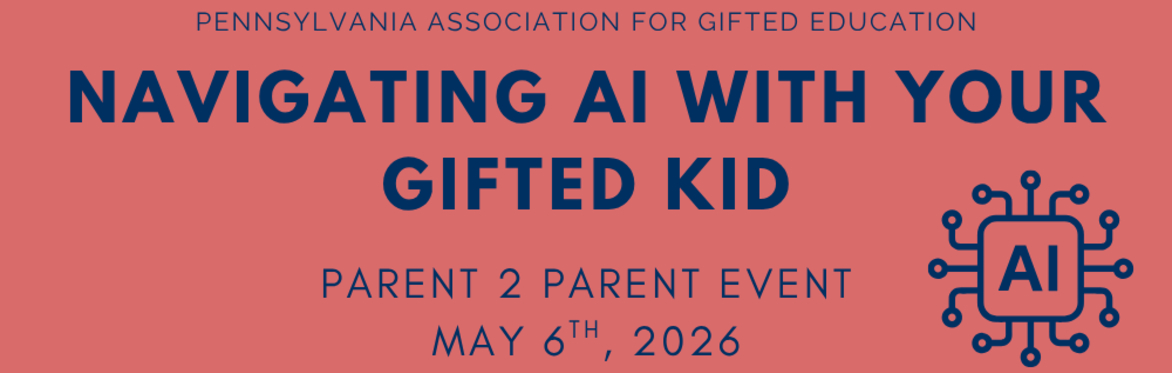 Medium blue Background with the words, "Navigating AI with your Gifted Kid" Parent 2 Parent event, May 6th, 2026