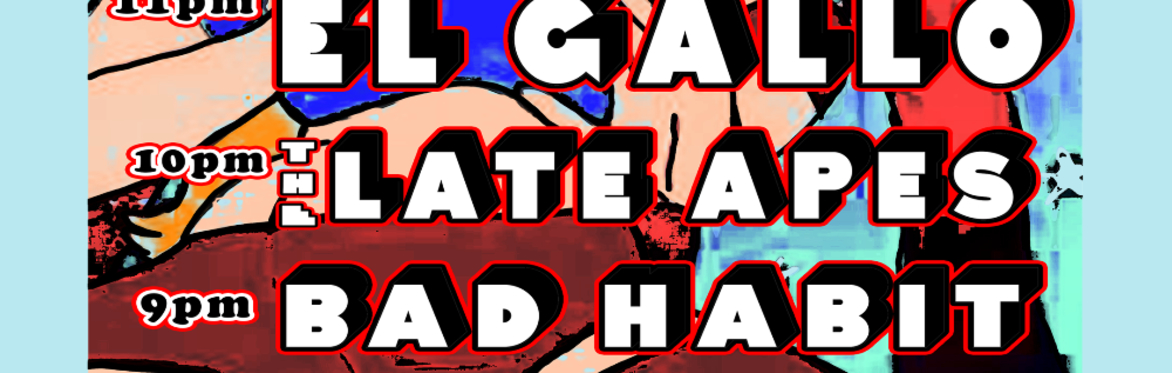 Fuzz Goblin +The Late Apes + El Gallo + Bad Habit