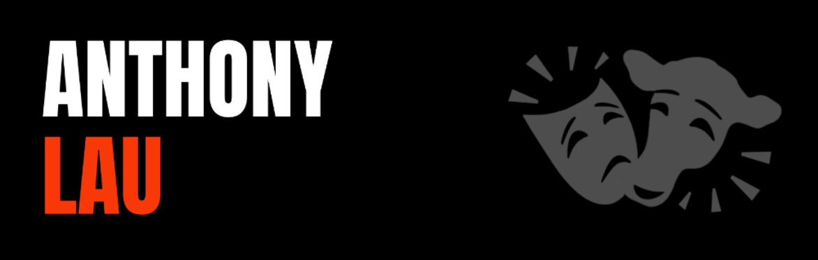 THEATRE DIRECTOR ANTHONY LAU | THEATRE PERFORMANCE INTENSIVE