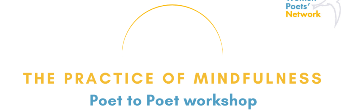 Yellow arc icon with the words The practice of mindfulness beneath. Women Poets Network log in top right corner