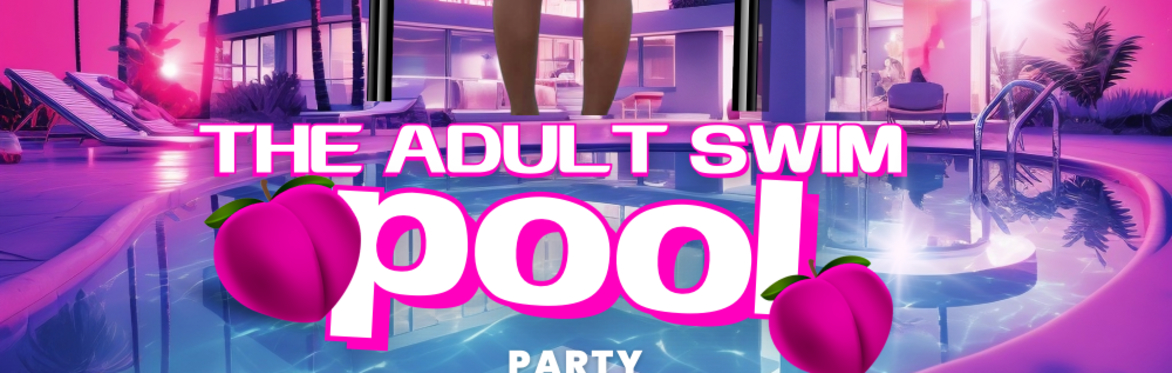 The Adult Swim Pool Party