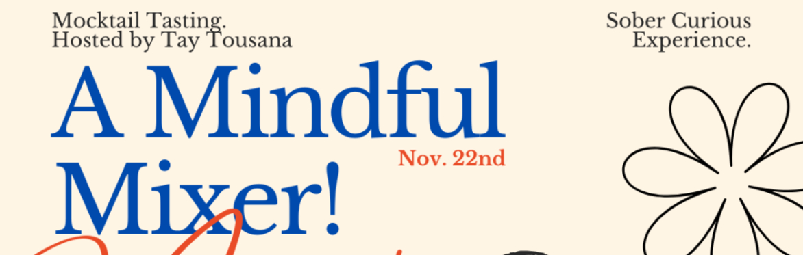 A Mindful Mixer ... A Sober Curious Experience Hosted by Tay Tousana