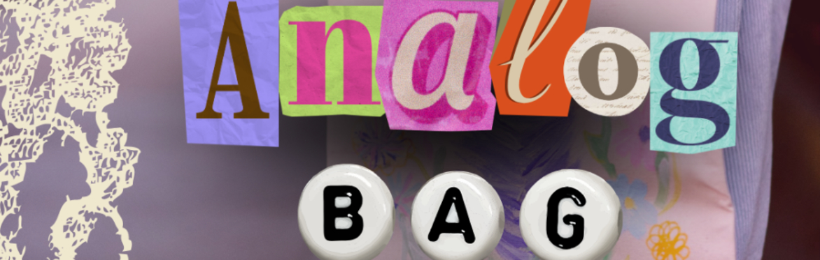 Make an ANALOG BAG! -  with War Streets Art Salon & Analog Sunday