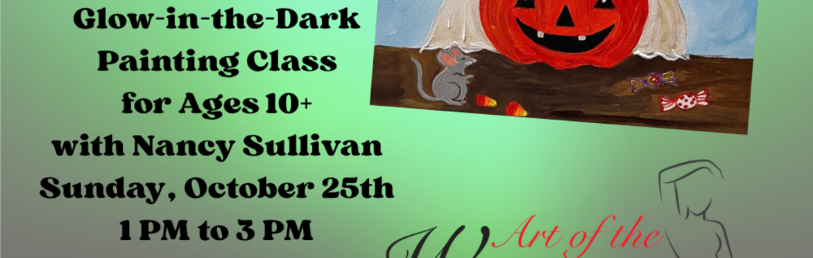 👻 DON’T GHOST ME! 👻  A Glow-in-the-Dark Painting Class for Ages 10+