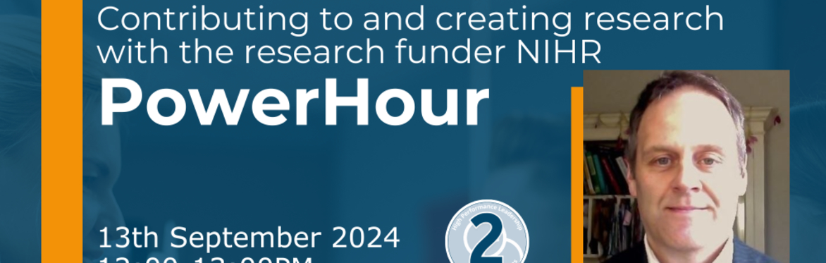 IHSCM PowerHour: Contributing to and creating research with the research funder NIHR