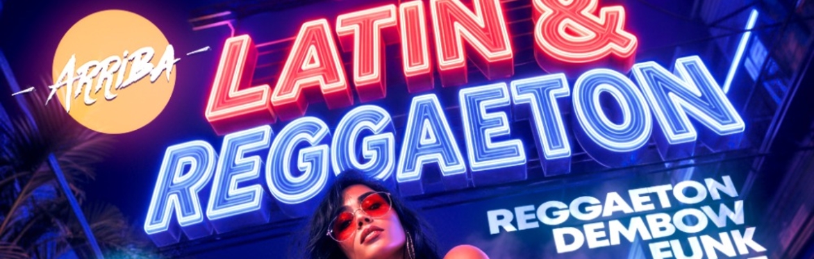Arriba Latin & Reggaeton