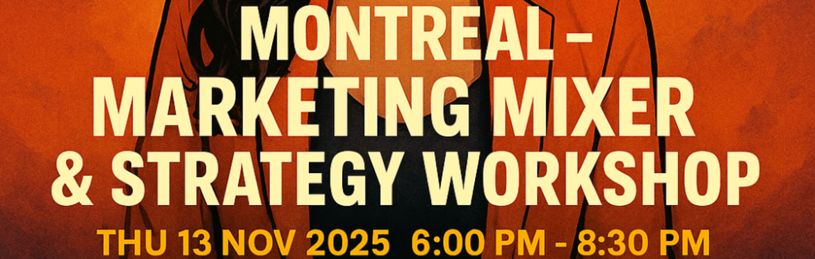 Montreal - Marketing Mixer & Strategy Workshop