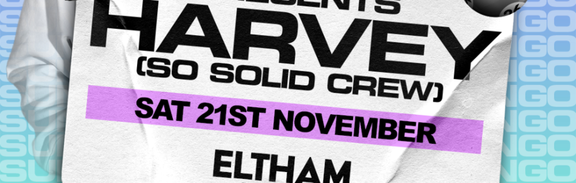 Eltham | UK GARAGE BINGO - HARVEY SO SOLID CREW