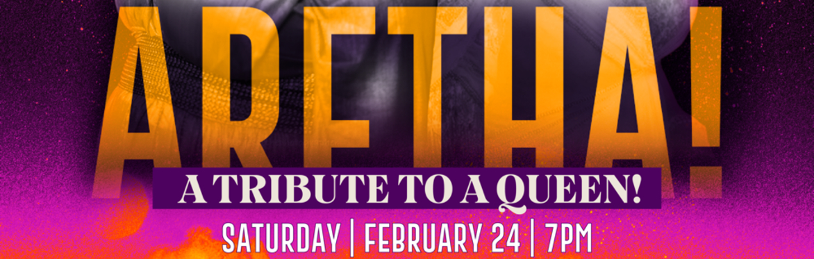 Aretha! - "A Tribute to a Queen"