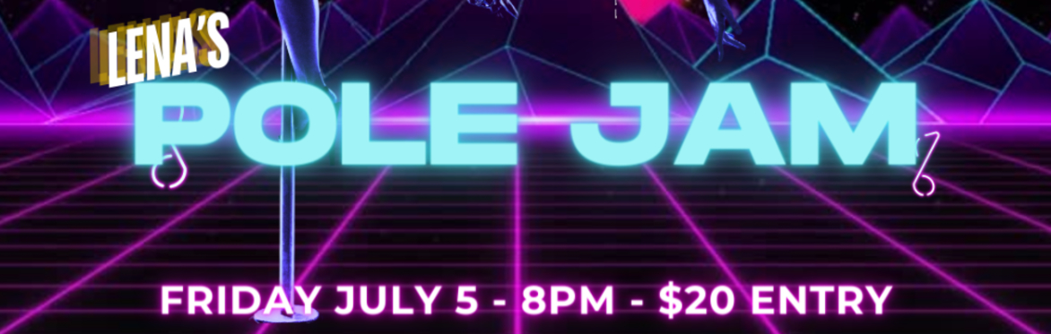 H.O.P--AMATEUR POLE JAM NIGHT (IN HONOR OF LENA) 7/5 8P