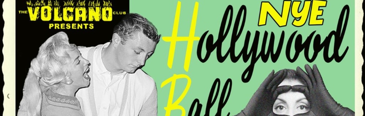 THE VOLCANO CLUB: NYE HOLLYWOOD BALL