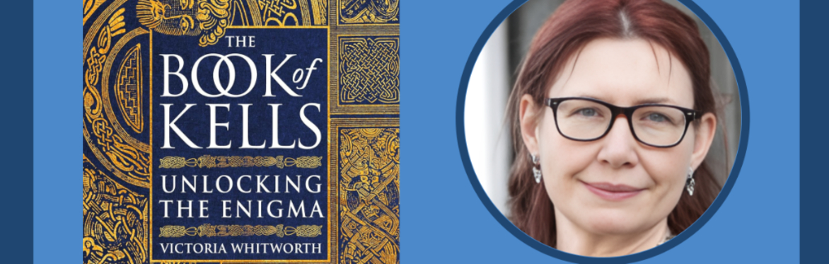 Book Launch: Victoria Whitworth's "The Book of Kells"