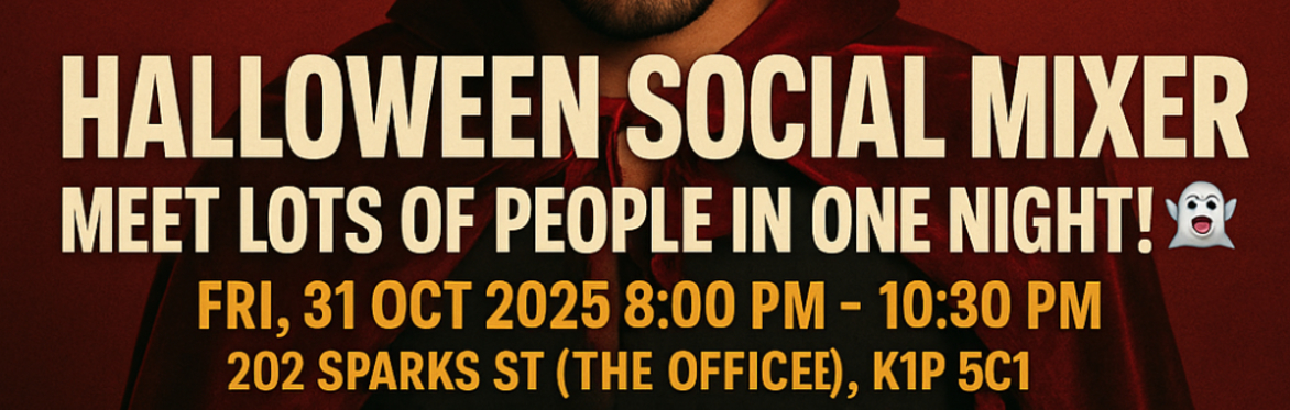 Ottawa – 2025 Halloween Social Mixer: One Night, Endless New Friends