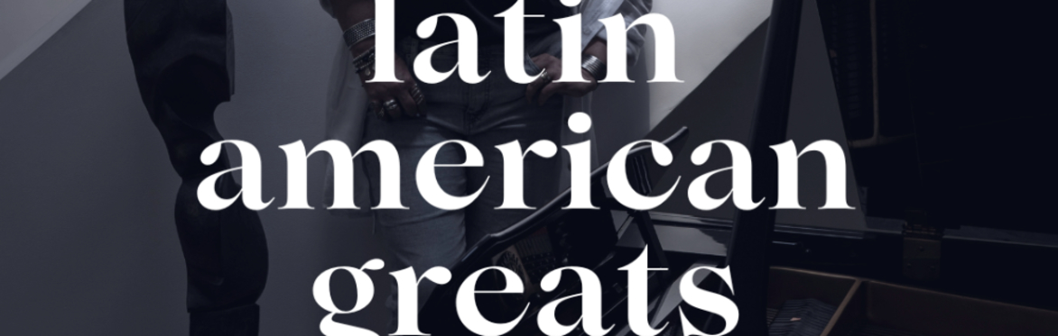 Latin American Greats