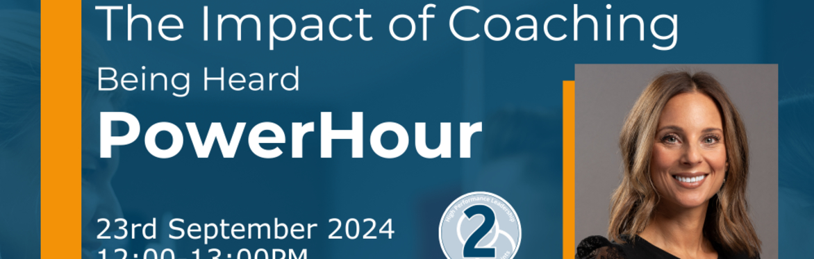 promo image for IHSCM PowerHour The Impact of Coaching on 23rd Sept 12pm, held online in Microsoft Teams exploring the true essence of coaching with practical demo in health care leadership training