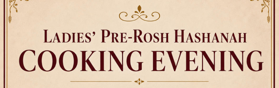 Ladies’ Pre-Rosh Hashanah Cooking Evening