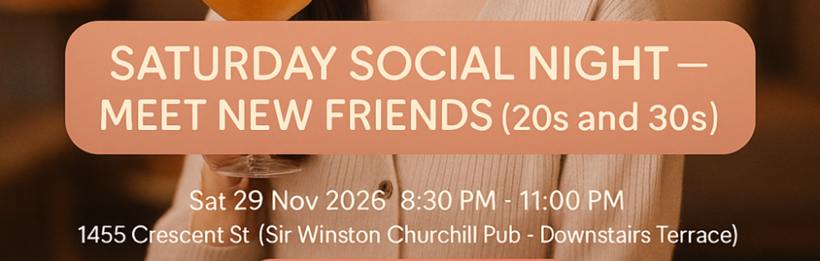 Montreal – Friend-Making Night – Drinks + Good People