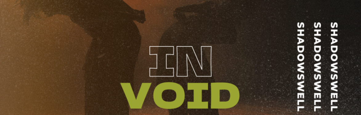 In Void: SHADOWSWELL/Verbal Animal at Kestrels