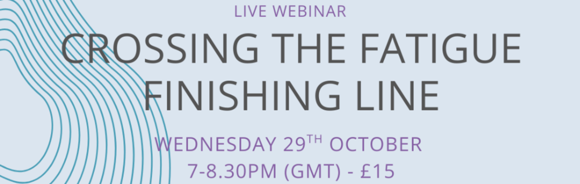 Crossing the fatigue finishing line