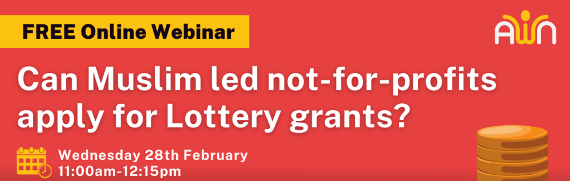 Webinar: Can Muslim led not-for-profits apply for Lottery grants?