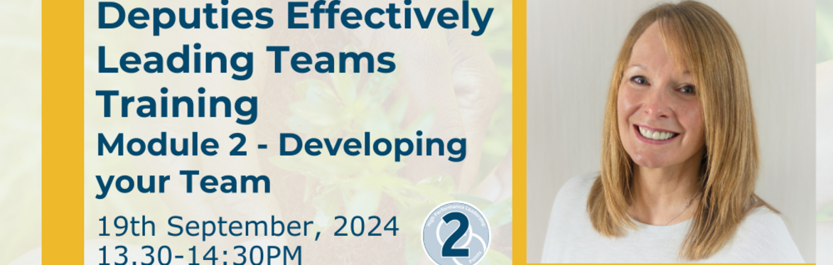 Deputies Effective Leadership Training - Module 2 - Developing Your Team