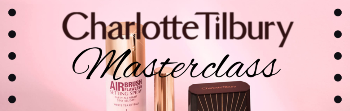 Charlotte Tilbury Masterclass - 10th July