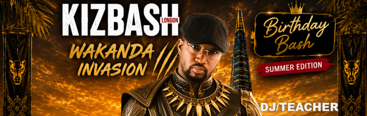 KIZBASH UK || WAKANDA INVASION || DJ ICHIGO