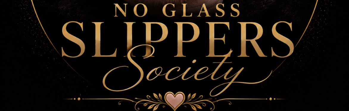 No Glass Slippers Society