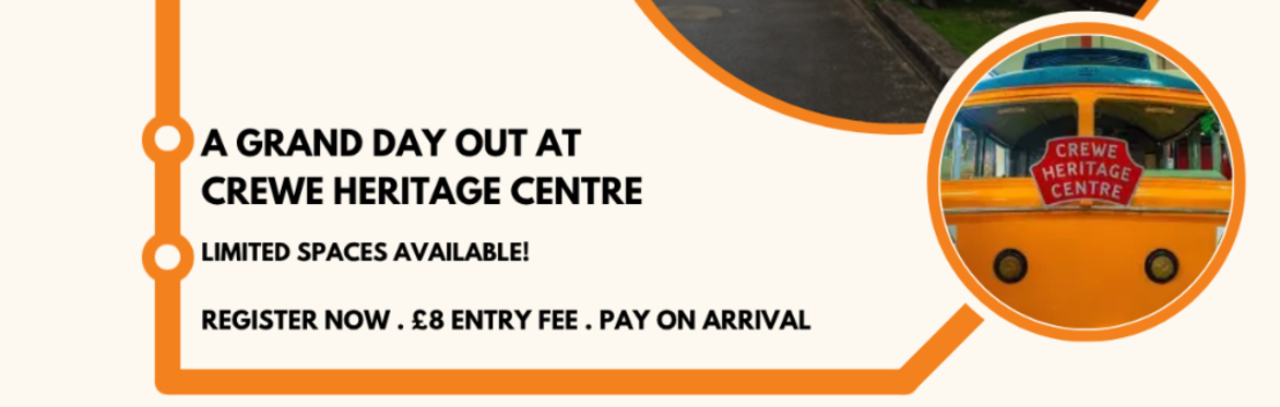 A Grand Day Out to Crewe Heritage Centre