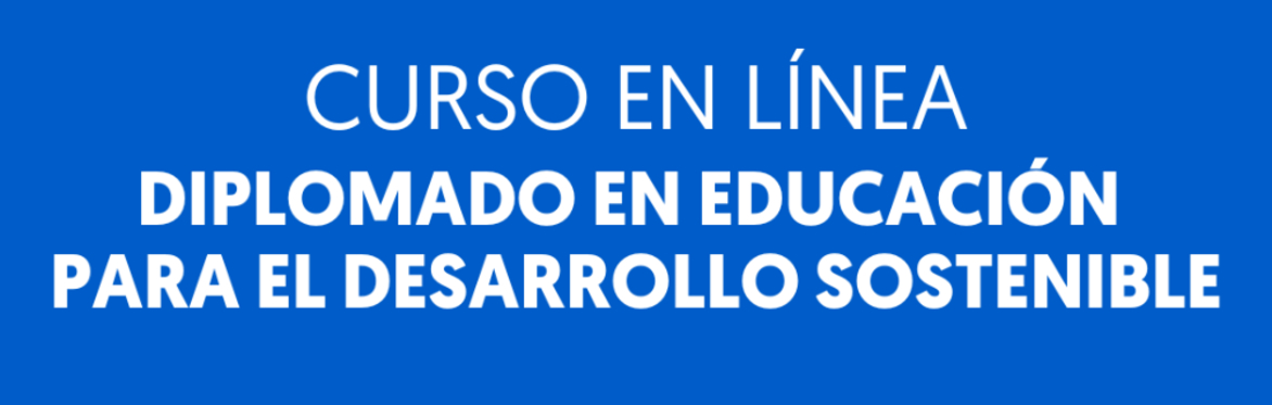 Diplomado en Educación para el Desarrollo Sostenible 2026