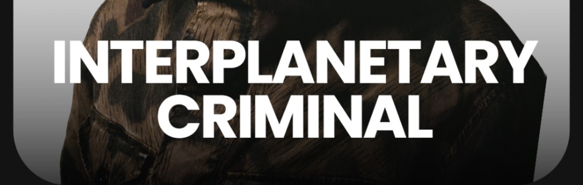 INTERPLANETARY CRIMINAL - BCM MALLORCA