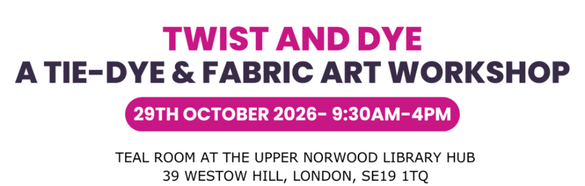 🌈 Twist & Dye!  A Tie-Dye & Fabric Art Workshop
